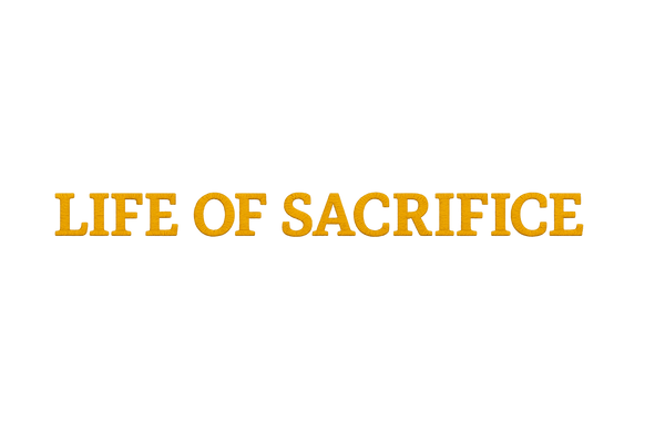 Life Of Sacrifice